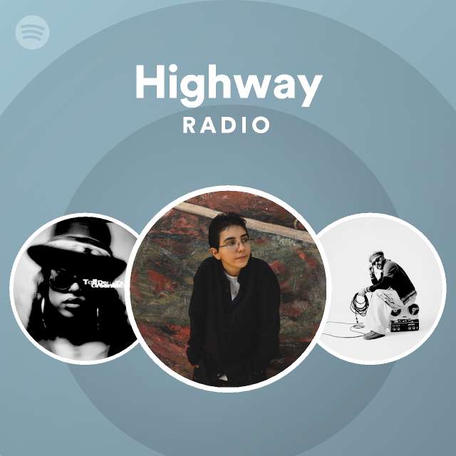 Highway Radio playlist by Spotify Spotify