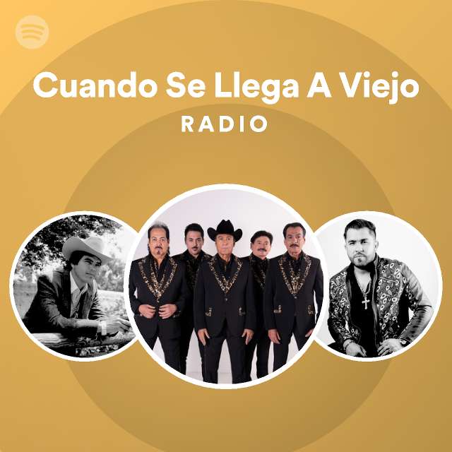 Cuando Se Llega A Viejo Radio