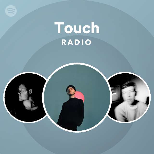 Touch Radio - playlist by Spotify | Spotify