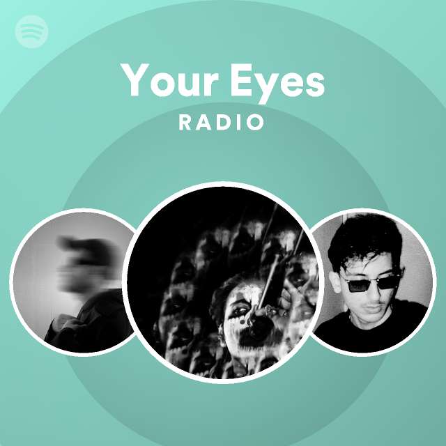 Your Eyes Radio Spotify Playlist