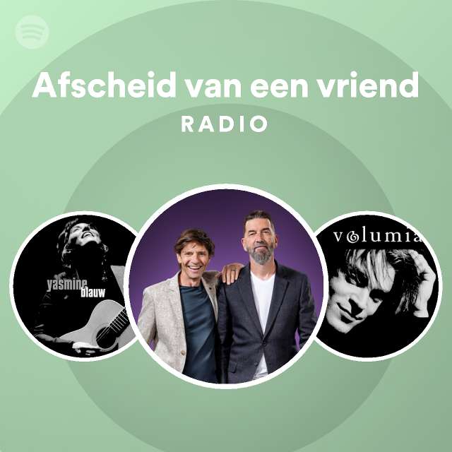 Afscheid van een vriend Radio playlist by Spotify Spotify