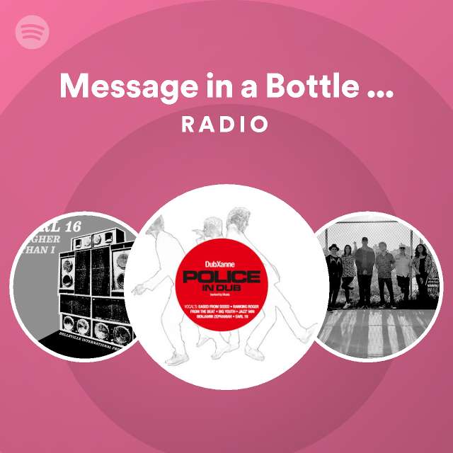 Message in a Bottle Dub Radio playlist by Spotify Spotify