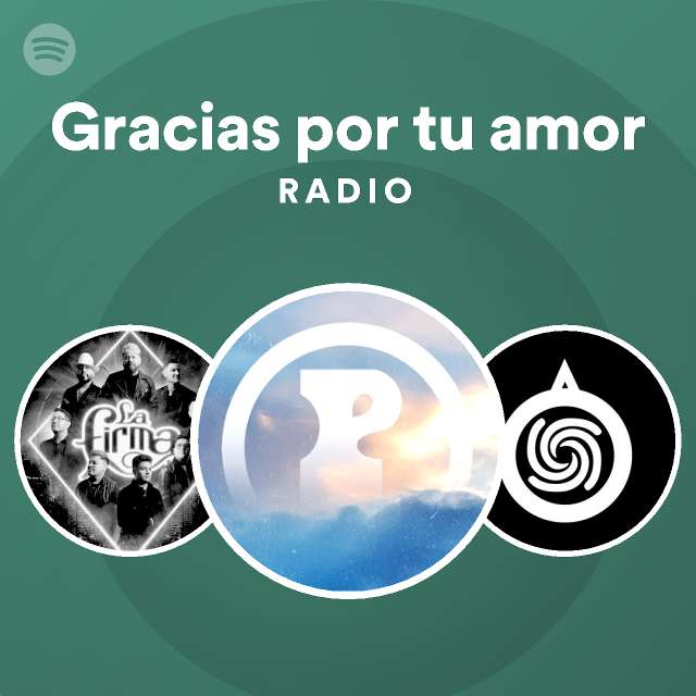 Gracias Por Tu Amor Radio Playlist By Spotify Spotify