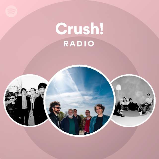 Crush! Radio - playlist by Spotify | Spotify