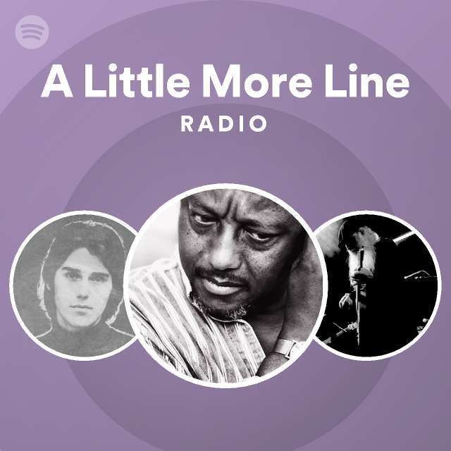 A little more line radio playlist by spotify spotify
