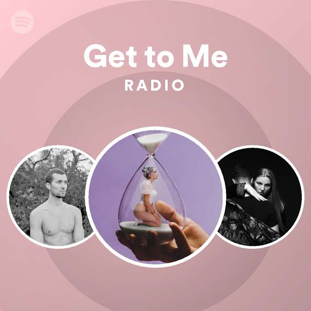 Get to Me Radio - playlist by Spotify | Spotify