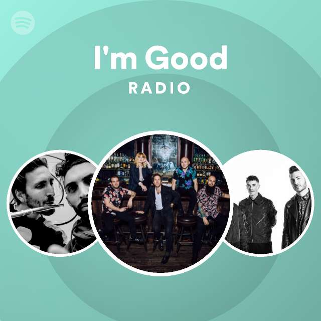 I'm Good Radio - playlist by Spotify | Spotify