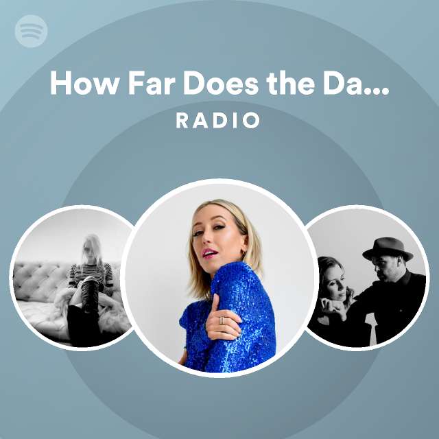 How Far Does The Dark Go Radio Playlist By Spotify Spotify