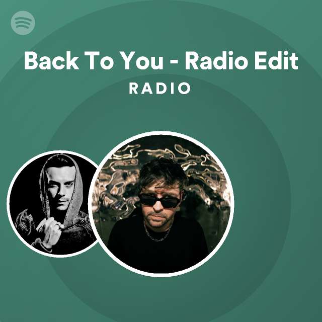 Back To You - Radio Edit Radio - playlist by Spotify | Spotify