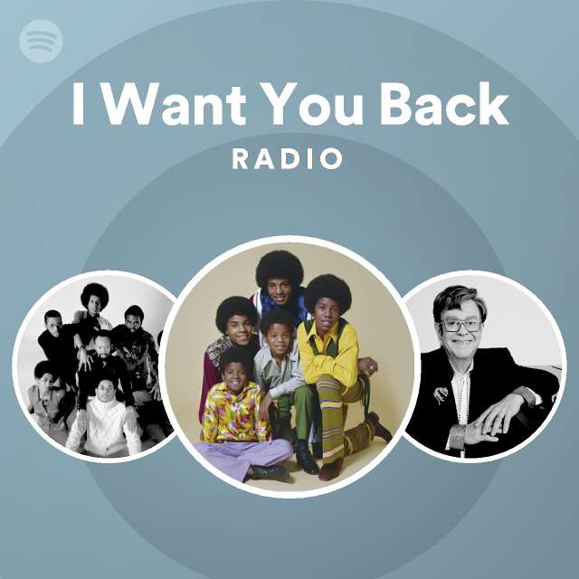 I Want You Back Radio - playlist by Spotify | Spotify