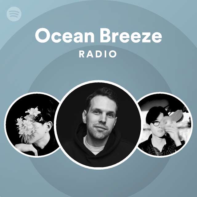 Ocean Breeze Radio Playlist By Spotify Spotify