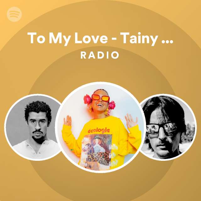 To My Love - Tainy Remix Radio - playlist by Spotify | Spotify