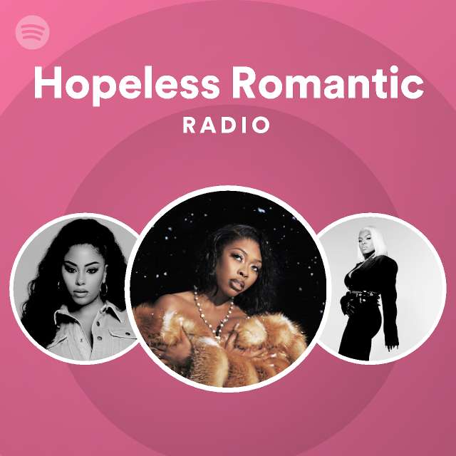 Hopeless Romantic Radio - playlist by Spotify | Spotify