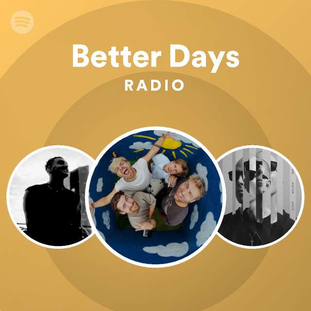 Better Days Radio - playlist by Spotify | Spotify