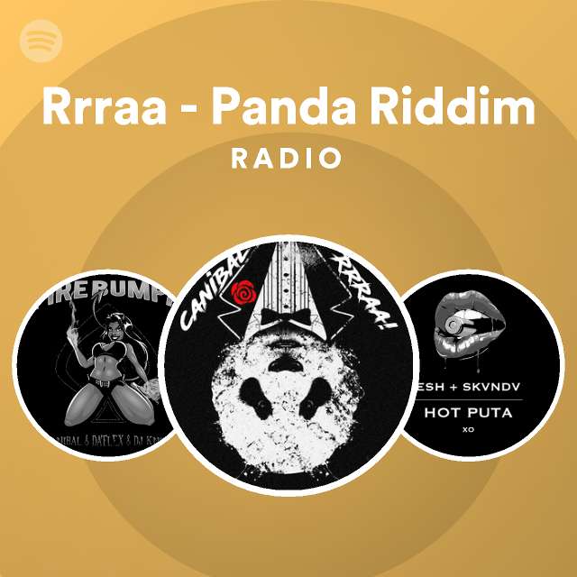Rrraa Panda Riddim Radio Playlist By Spotify Spotify