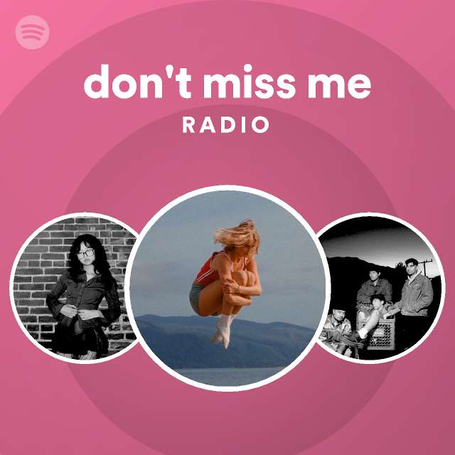 don-t-miss-me-radio-playlist-by-spotify-spotify