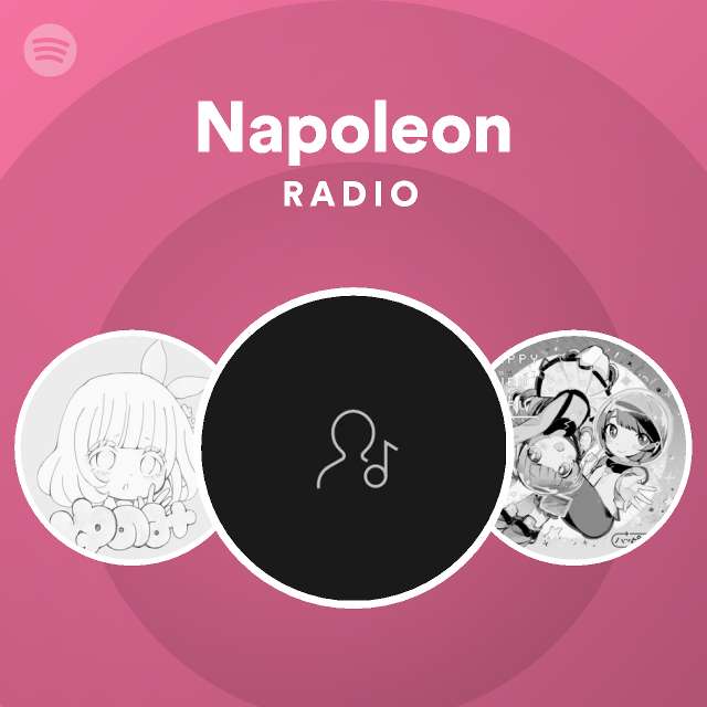 Napoleon Radio playlist by Spotify Spotify