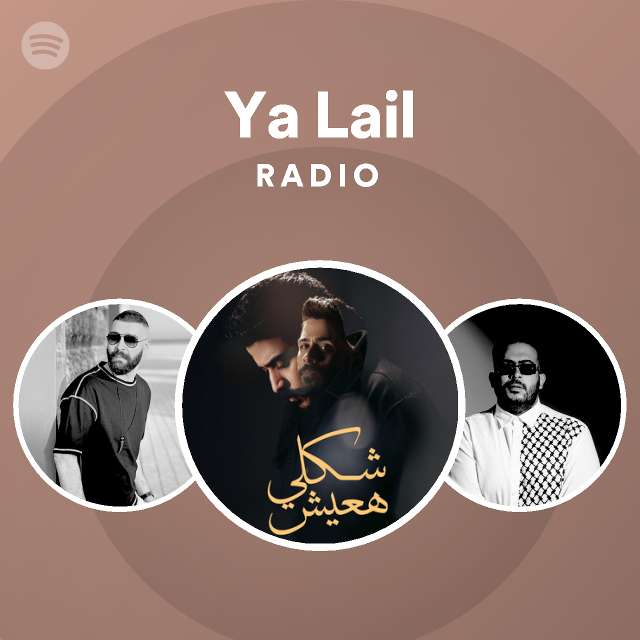 Ya Lail Radio | Spotify Playlist