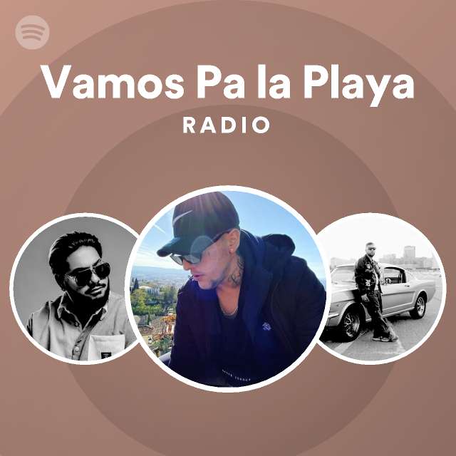 Vamos pa la playa radio playlist by spotify spotify