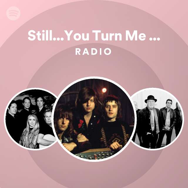 Still...You Turn Me On - 2014 Remaster Radio - playlist by Spotify ...