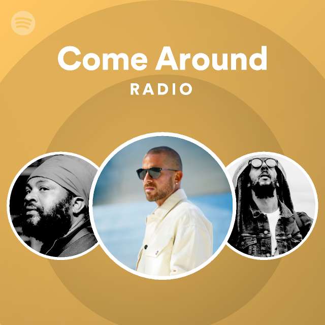 Come Around Radio - playlist by Spotify | Spotify