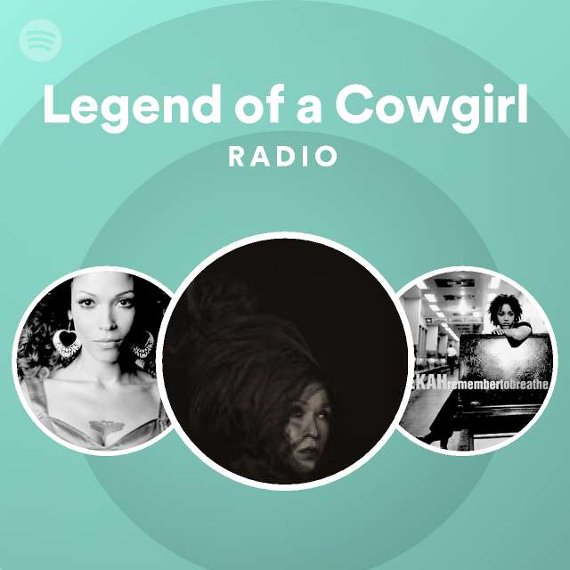 Legend Of A Cowgirl Radio Spotify Playlist