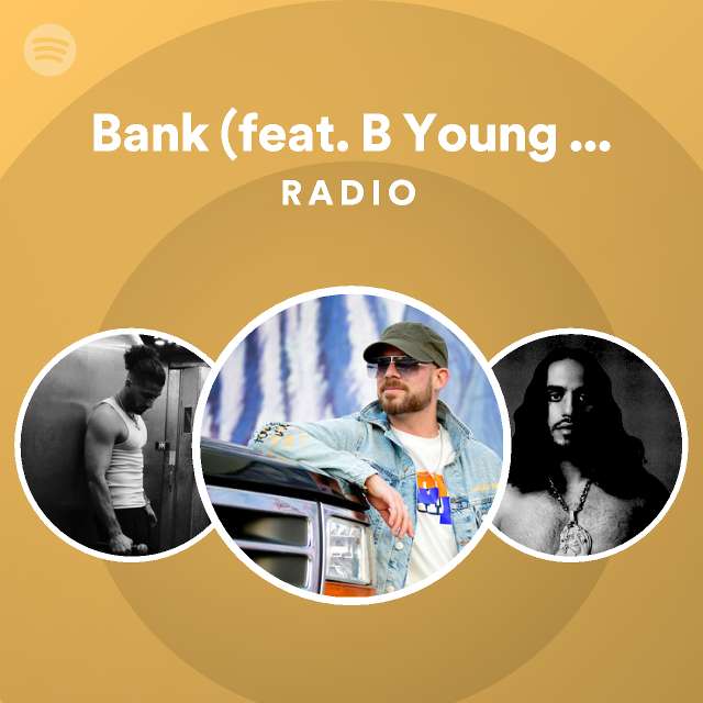 Bank (feat. B Young & Russ) Radio - Playlist By Spotify | Spotify