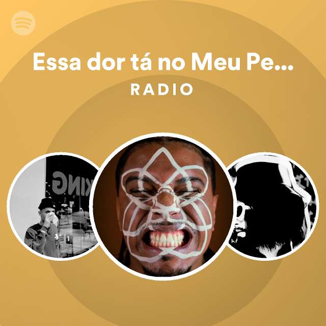 Essa Dor Tá No Meu Peito E Não Sai Radio Playlist By Spotify Spotify