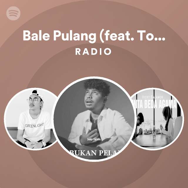 Bale Pulang Feat Toton Caribo Radio Spotify Playlist