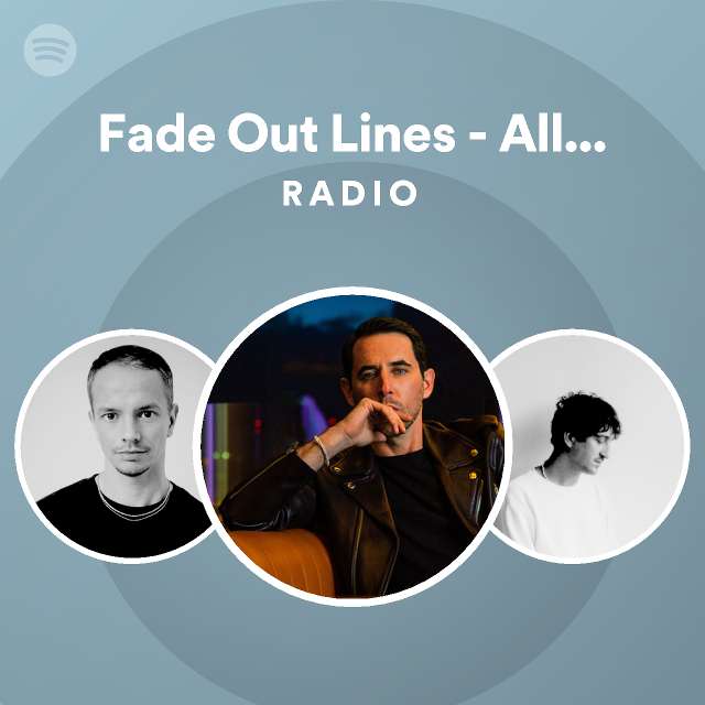 Fade Out Lines Alle Farben Remix Radio playlist by Spotify Spotify