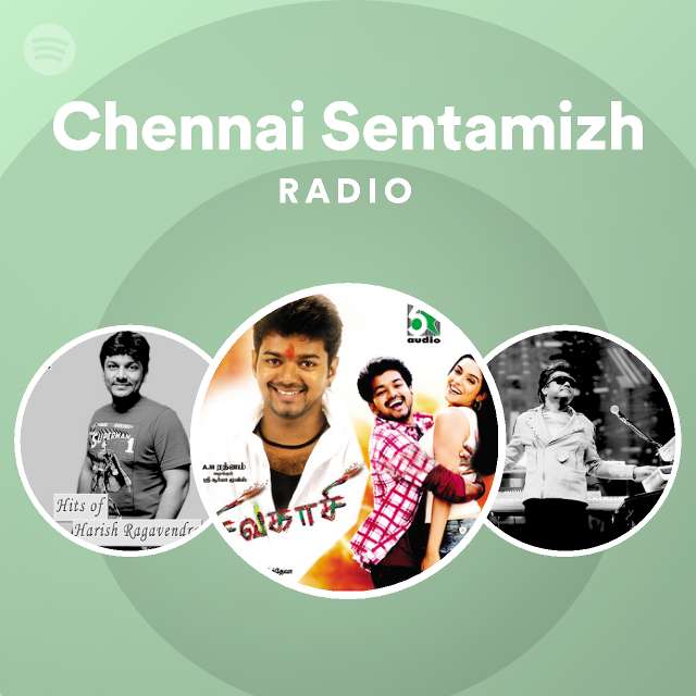 Chennai sentamizh radio playlist by spotify spotify