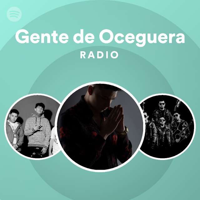 Gente De Oceguera Radio Playlist By Spotify Spotify