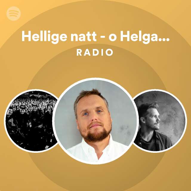 hellige-natt-o-helga-natt-radio-playlist-by-spotify-spotify