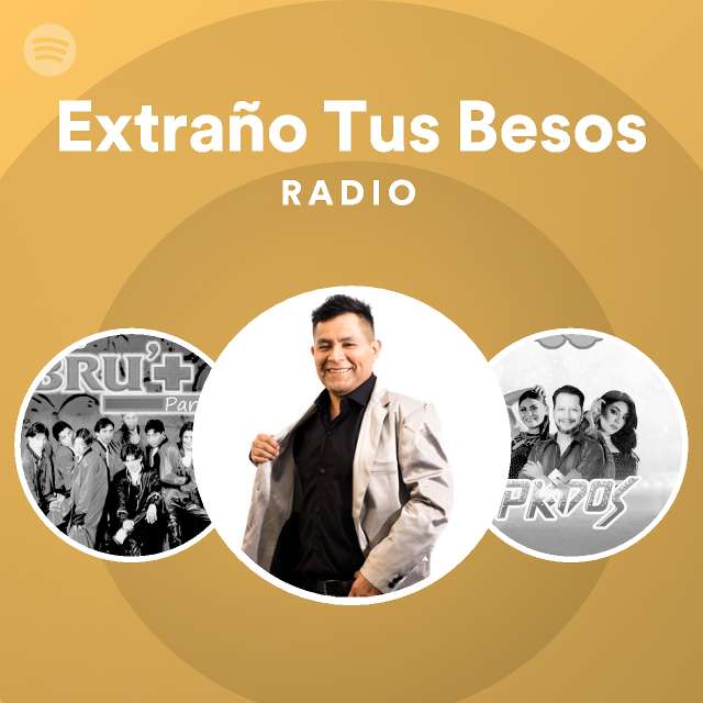Extraño Tus Besos Radio Spotify Playlist