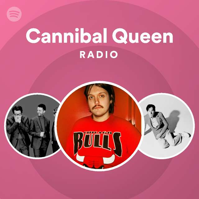Cannibal Queen Radio playlist by Spotify Spotify