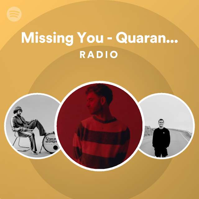 Missing You - Quarantine Sessions Radio - playlist by Spotify | Spotify
