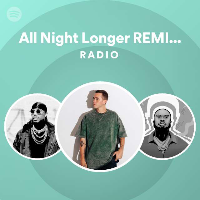 All Night Longer REMIX (feat. B.o.B) Radio - Playlist By Spotify | Spotify