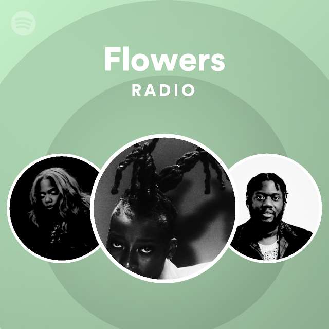 Flowers Radio playlist by Spotify Spotify