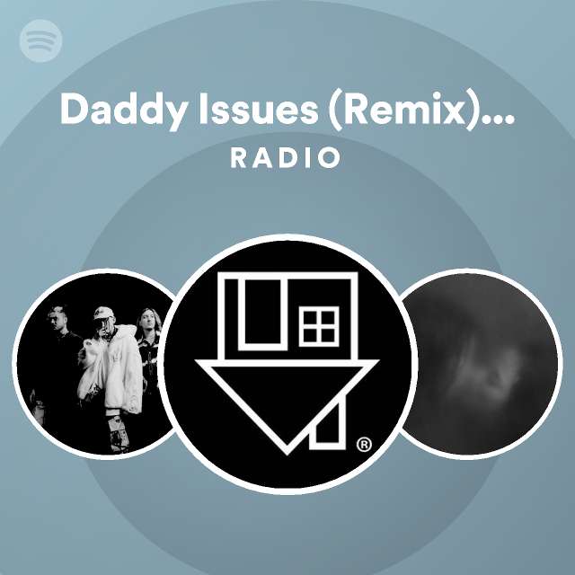 daddy-issues-remix-feat-syd-radio-playlist-by-spotify-spotify