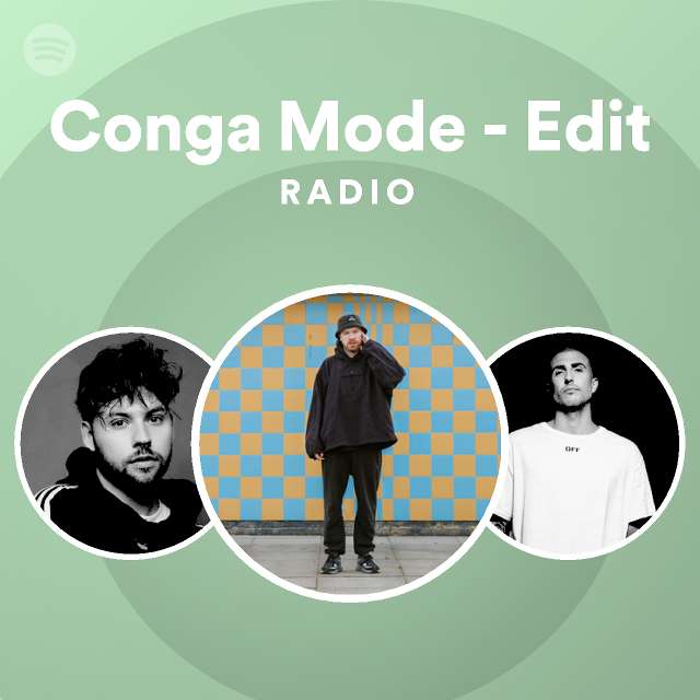 Conga Mode Edit Radio playlist by Spotify Spotify