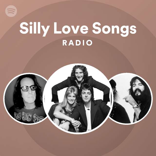 Silly Love Songs Radio - playlist by Spotify | Spotify