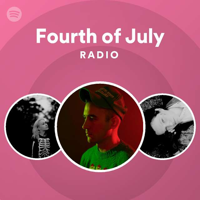 Fourth of July Radio playlist by Spotify Spotify