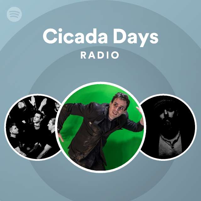 Cicada Days Radio playlist by Spotify Spotify