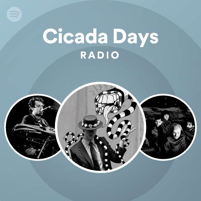 Cicada Days Radio playlist by Spotify Spotify