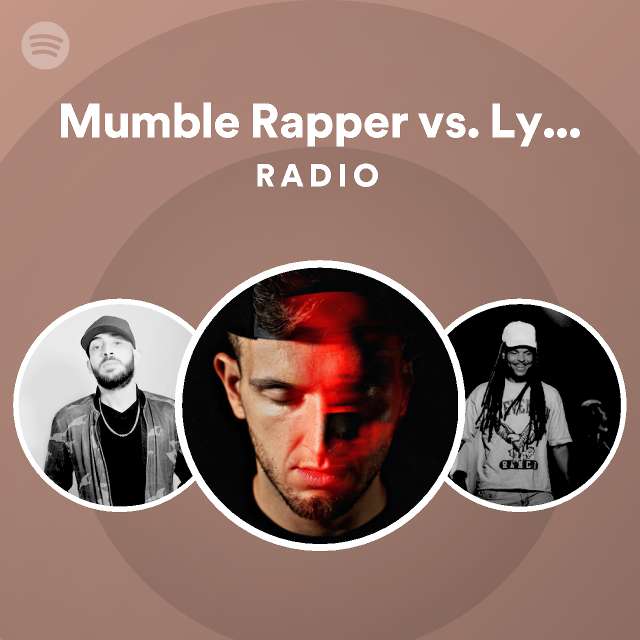 Mumble Rapper vs. Lyricist Radio playlist by Spotify Spotify