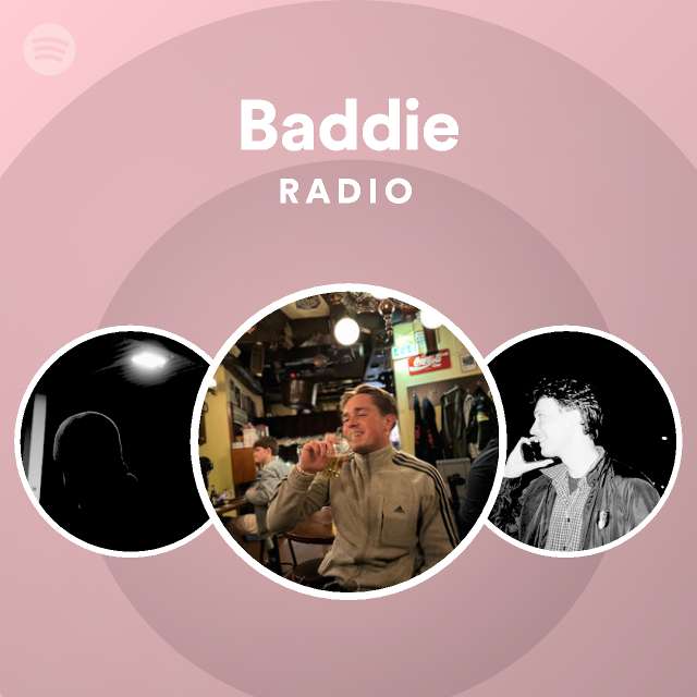 Baddie Radio - Playlist By Spotify | Spotify