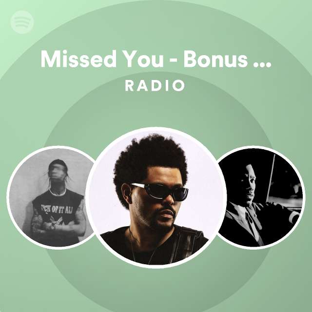 Missed You - Bonus Track Radio - playlist by Spotify | Spotify
