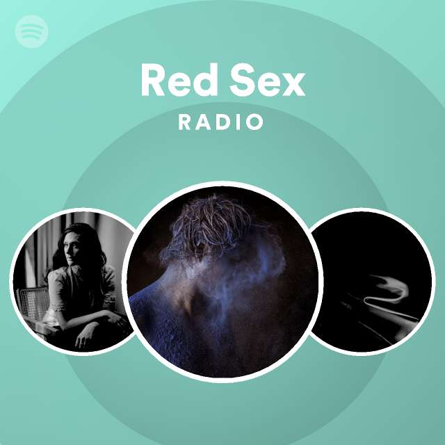 Red Sex Radio Playlist By Spotify Spotify