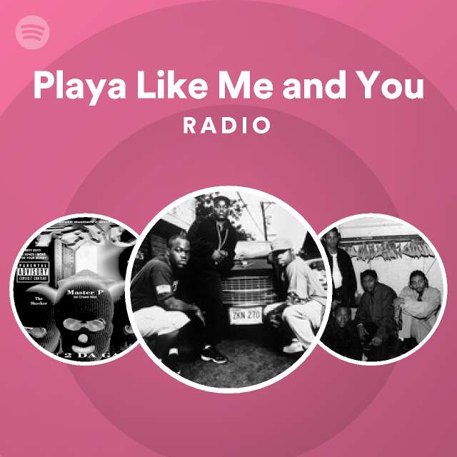 Playa Like Me and You Radio - playlist by Spotify | Spotify