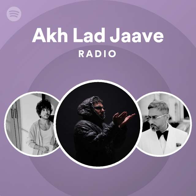 Akh Lad Jaave Radio - playlist by Spotify | Spotify